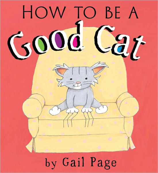 How To Be a Good Cat by Gail Page, Hardcover | Barnes & Noble®