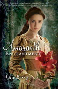 Title: The Amaranth Enchantment, Author: Julie Gardner Berry