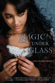 Title: Magic Under Glass, Author: Jaclyn Dolamore