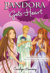 Title: Pandora Gets Heart (Pandora Series #4), Author: Carolyn Hennesy
