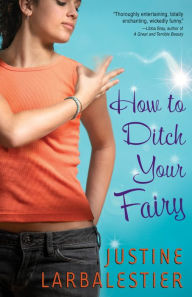 Title: How to Ditch Your Fairy, Author: Justine Larbalestier