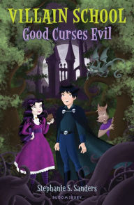 Title: Villain School: Good Curses Evil, Author: Stephanie S. Sanders