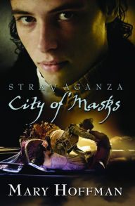 Title: City of Masks (Stravaganza Series #1), Author: Mary Hoffman