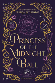 Title: Princess of the Midnight Ball (Twelve Dancing Princesses Series), Author: Jessica Day George