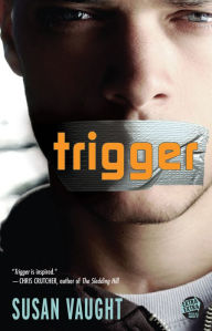 Title: Trigger, Author: Susan Vaught