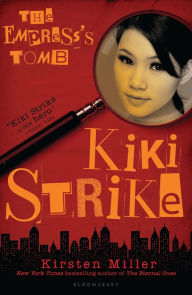 Title: Kiki Strike: The Empress's Tomb, Author: Kirsten Miller