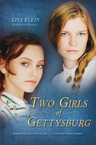 Title: Two Girls of Gettysburg, Author: Lisa Klein