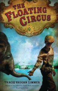 Title: The Floating Circus, Author: Tracie Vaughn Zimmer