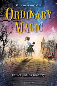 Title: Ordinary Magic, Author: Caitlen Rubino-Bradway