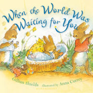 Title: When the World Was Waiting for You, Author: Gillian Shields