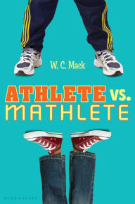 Title: Athlete vs. Mathlete (Athlete vs. Mathlete Series #1), Author: W. C. Mack