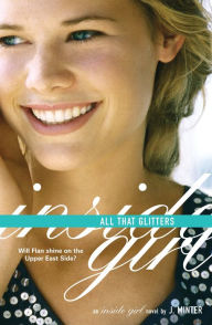 Title: All That Glitters: An Inside Girl Novel, Author: J. Minter