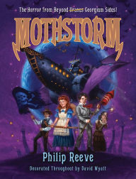 Title: Mothstorm: The Horror from Beyond <strike>Uranus</strike> Georgium Sidus!, Author: Philip Reeve