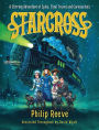 Starcross: A Stirring Adventure of Spies, Time Travel and Curious Hats (Larklight Series #2)