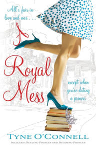 Title: A Royal Mess, Author: Tyne O'Connell