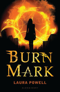 Title: Burn Mark, Author: Laura Powell