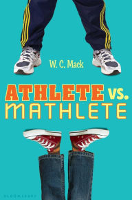Title: Athlete vs. Mathlete (Athlete vs. Mathlete Series #1), Author: W. C. Mack