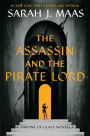 The Assassin and the Pirate Lord: A Throne of Glass Novella