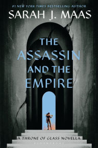 The Assassin and the Empire: A Throne of Glass Novella