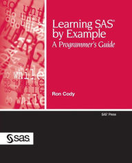 Learning SAS by Example: A Programmer's Guide / Edition 1