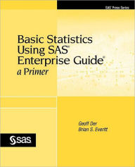 Title: Basic Statistics Using SAS Enterprise Guide: A Primer, Author: Geoff Der