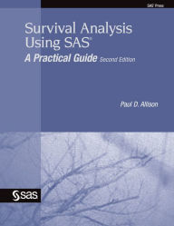 Title: Survival Analysis Using SAS: A Practical Guide, Second Edition, Author: Paul D. Allison