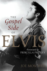 Title: The Gospel Side of Elvis, Author: Joe Moscheo