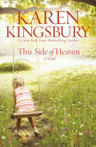 Title: This Side of Heaven, Author: Karen Kingsbury