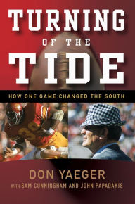 Title: Turning of the Tide: How One Game Changed the South, Author: Don Yaeger