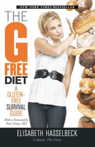 Title: The G-Free Diet: A Gluten-Free Survival Guide, Author: Elisabeth Hasselbeck