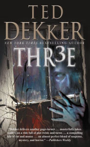 Title: Three (Thr3e), Author: Ted Dekker