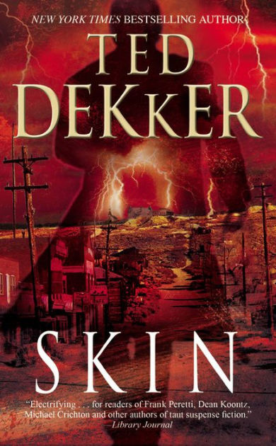 Skin by Ted Dekker, Paperback | Barnes & Noble®