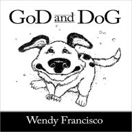 Title: GoD and DoG, Author: Wendy Francisco