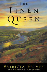 Title: The Linen Queen: A Novel, Author: Patricia Falvey