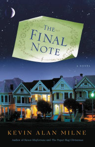 Title: The Final Note: A Novel, Author: Kevin Alan Milne