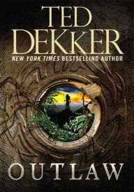 Title: Outlaw, Author: Ted Dekker