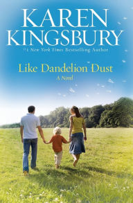 Title: Like Dandelion Dust, Author: Karen Kingsbury