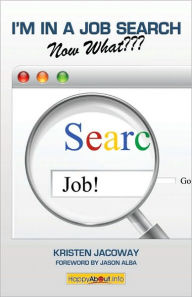 Title: I'M In A Job Search--Now What???, Author: Kristen Jacoway