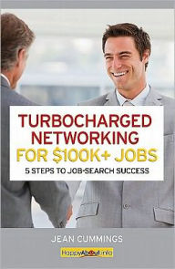 Title: Turbocharged Networking For $100K+ Jobs, Author: Jean Cummings