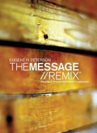 Title: The Message//REMIX: The Bible in Contemporary Language, Author: Eugene H. Peterson