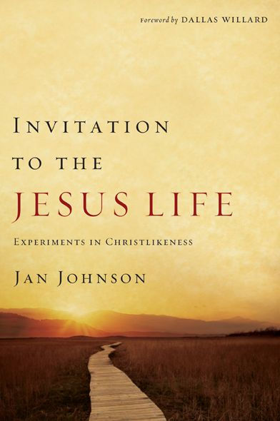 Invitation to the Jesus Life: Experiments Christlikeness