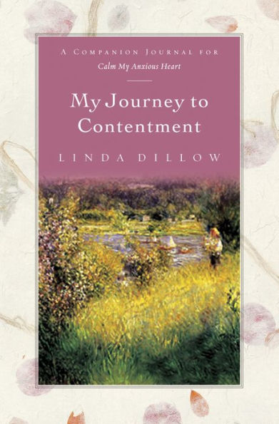 My Journey to Contentment: A Companion Journal for Calm My Anxious Heart