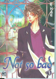 Title: Not So Bad, Volume 1, Author: E.Hae