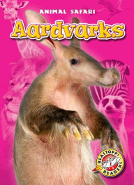 Title: Aardvarks, Author: Megan Borgert-Spaniol