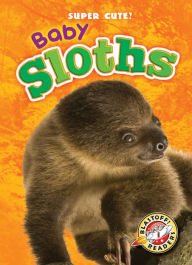 Title: Baby Sloths, Author: Kari Schuetz