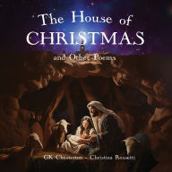 Title: The House of Christmas and Other Poems, Author: G. K. Chesterton