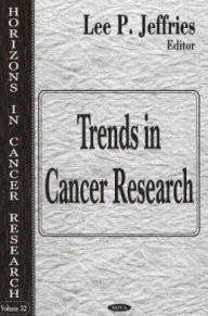Title: Trends in Cancer Research, Author: Lee P. Jeffries