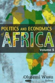 Title: Politics and Economics of Africa, Volume 5, Author: Olufemi Wusu