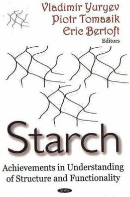 Starch: Structure, Properties and New Technologies