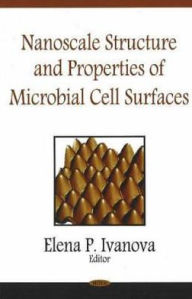 Title: Surface Structure and Properties of Microbial Cells on a Nanometer Scale, Author: Elena P. Ivanova